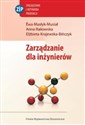 Zarządzanie dla inżynierów - Ewa Masłyk-Musiał, Anna Rakowska, Elżbieta Krajewska-Bińczyk