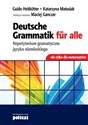 Deutsche Grammatik fur alle Repetytorium gramatyczne języka niemieckiego nie tylko dla maturzystów - Katarzyna Matusiak, Guido Heitkotter
