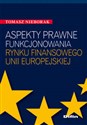 Aspekty prawne funkcjonowania rynku finansowego Unii Europejskiej