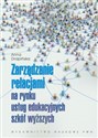 Zarządzanie relacjami na rynku usług edukacyjnych szkół wyższych