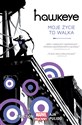 Hawkeye - Moje życie to walka Tom 1 - Matt Fraction