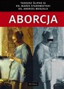 Aborcja Spojrzenie filozoficzne, teologiczne, historyczne i prawne