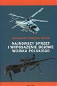 Najnowszy sprzęt i wyposażenie bojowe Wojska Polskiego - Aleksander Zbigniew Rawski