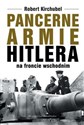 Pancerne armie Hitlera na froncie wschodnim - Robert Kirchubel