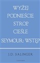 Wyżej podnieście strop cieśle / Seymour: wprowadzenie