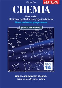 Chemia Zbiór zadań dla LO i technikum Zeszyt nr 14 Poziom rozszerzony Nowa podstawa programowa