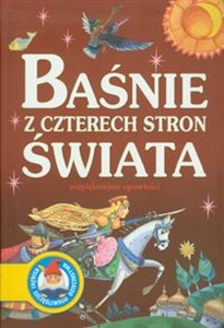 Baśnie z czterech stron świata Najpiękniejsze opowieści 