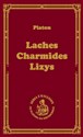 Laches, czyli O odwadze Charmides, czyli O umiarkowaniu; Lyzis, czyli O przyjaźni - Platon