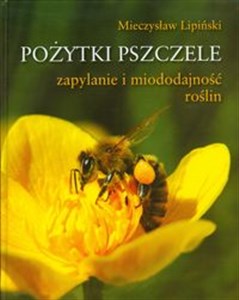 Pożytki pszczele Zapylanie i miododajność roślin