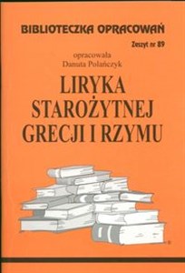 Biblioteczka Opracowań Liryka starożytnej Grecji i Rzymu Zeszyt nr 89