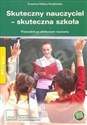 Skuteczny nauczyciel skuteczna szkoła Przewodnik po efektywnym nauczaniu - Zuzanna Kołacz-Kordzińska