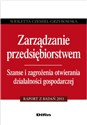Zarządzanie przedsiębiorstwem Szanse i zagrożenia otwierania działalności gospodarczej. Raport z badań 2011 - Wioletta Czemiel-Grzybowska