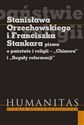 Stanisława Orzechowskiego i Franciszka Stankara pisma o państwie i religii Chimera i Reguły reformacji