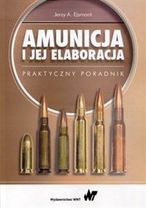 Amunicja i jej elaboracja 
praktyczny poradnik