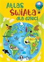 Atlas świata dla dzieci - Opracowanie Zbiorowe