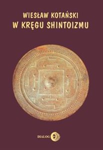 W kręgu shintoizmu Przeszłość i jej tajemnice