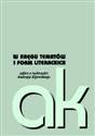 W kręgu tematów i form literackich szkice o twórczości Andrzeja Kijowskiego - 