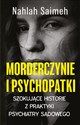 Morderczynie i psychopatki - Nahlah Saimeh