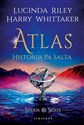Atlas. Historia Pa Salta - Harry Whittaker, Lucinda Riley