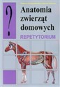 Anatomia zwierząt domowych Repetytorium