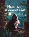 Mamusiu, jak wielki jest świat? - Sabine Bohlmann