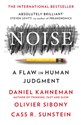 Noise  - Daniel Kahneman, Olivier Sibony, Cass R. Sunstein