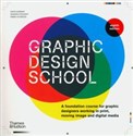 Graphic Design School A Foundation Course for Graphic Designers Working in Print, Moving Image and Digital Media