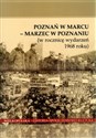 Poznań w Marcu Marzec w Poznaniu w rocznicę wydarzeń 1968 roku - Seweryna Wysłouch (red.), Jarosław Borowiec (red.)