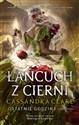 Ostatnie godziny 3 Łańcuch z cierni - Clare Cassandra