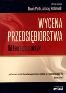 Wycena przedsiębiorstwa Od teorii do praktyki