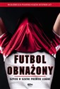 Futbol obnażony Szpieg w szatni Premier League - Piłkarz Anonimowy