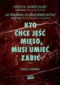 Kto chce jeść mięso musi umieć zabić - Łukasz Stachniak