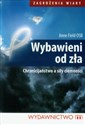 Wybawieni od zła Chrześcijaństwo a siły ciemności - Anne Field