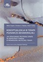 Konceptualizacja w terapii poznawczo-behawioralnej  - Willem Kuyken, Christine A. Padesky, Robert Dudley