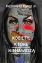 Kobiety, które nienawidzą - Kazimierz Kyrcz