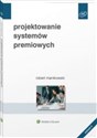 Projektowanie systemów premiowych - Robert Manikowski