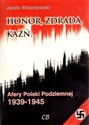 Honor, zdrada kaźń Tom 2 Afery Polski Podziemnej 1939-1945 - Jacek Wilamowski
