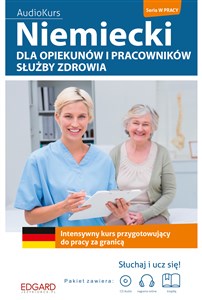 Niemiecki dla opiekunów i pracowników służby zdrowia. Intensywny kurs przygotowujący do pracy za gra