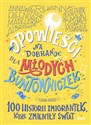 Opowieści na dobranoc dla młodych buntowniczek 100 historii imigrantek, które zmieniły świat