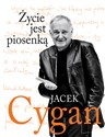 Życie jest piosenką - Jacek Cygan