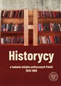 Historycy o badaniu dziejów politycznych Polski 1939-1989  - Opracowanie Zbiorowe