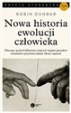 Nowa historia ewolucji człowieka - Robin Dunbar