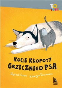 Kocie kłopoty Grzecznego psa