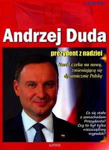 Andrzej Duda Prezydent z nadziei