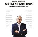 Ostatni taki rok Zbiór felietonów z roku 2020 - Paweł Skutecki