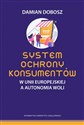 System ochrony konsumentów w Unii Europejskiej a autonomia woli