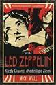Led Zeppelin Kiedy giganci chodzili po ziemi - Mick Wall
