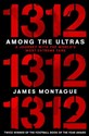1312: Among the Ultras  - James Montague