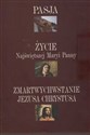 Pasja/Życie Najświętszej Maryi Panny/Zmartwychwstanie Jezusa Chrystusa Objawienia bł. Anny Katarzyny Emmerich