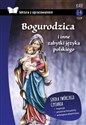 Bogurodzica i inne zabytki języka polskiego Lektura z opracowaniem Liceum - Opracowanie Zbiorowe